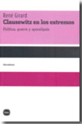 clausewitz-en-los-extremos-politica-guerra-y-apocalipsis-9788492946044 clausewitz-en-los-extremos-politica-guerra-y-apocalipsis-9788492946044