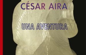 Libro: Una aventura, de César Aira